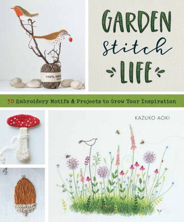 Garden Stitch Life 50 Embroidered Motifs and Projects to Grow Your Inspiration # ZW2378